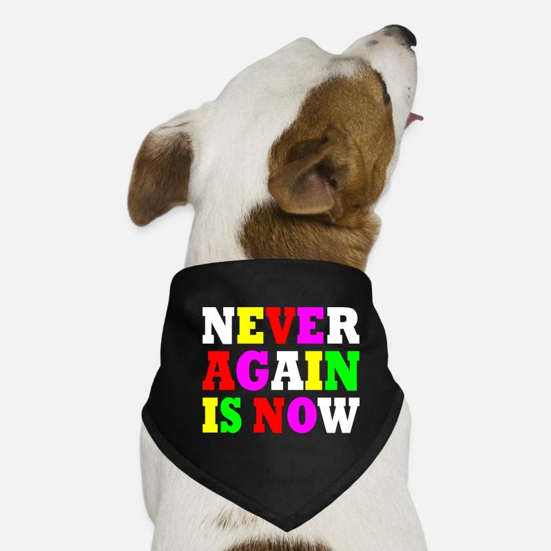 Never again is now Hunde-Bandana