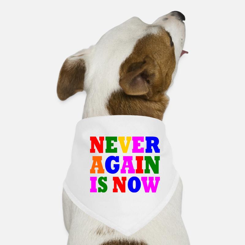 Never again is now Hunde-Bandana