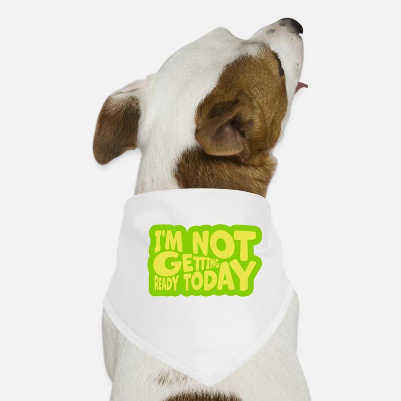 not getting ready today Hunde-Bandana