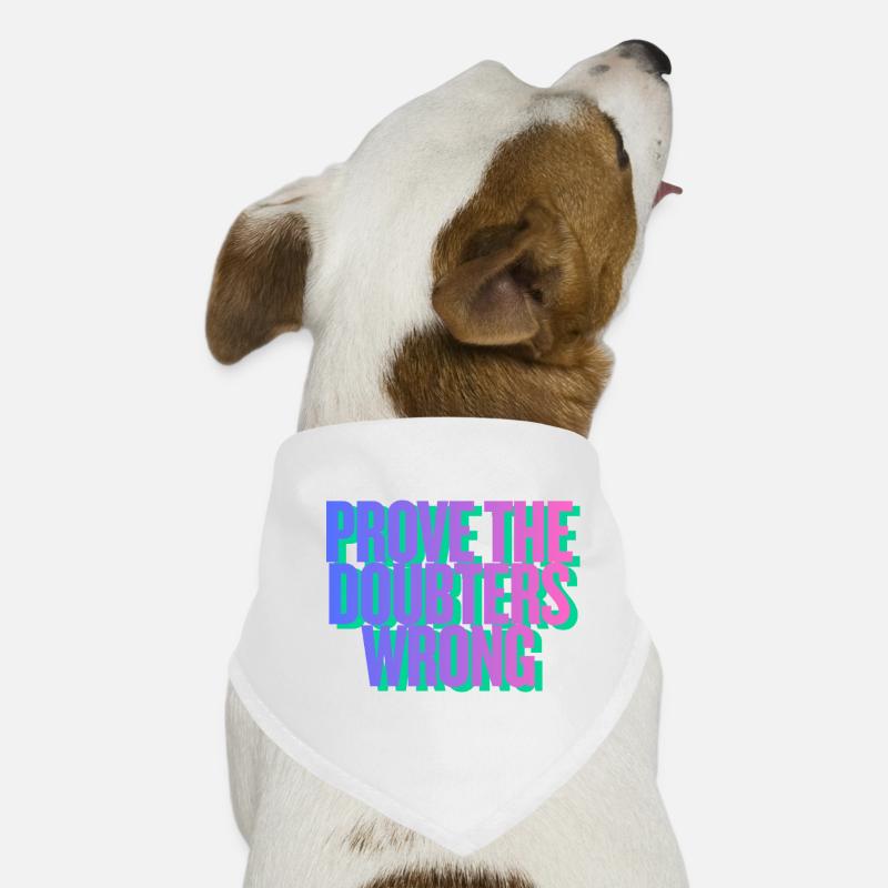 prove_the_doubters_wrong_20260604_175455_0000 Dog Bandana
