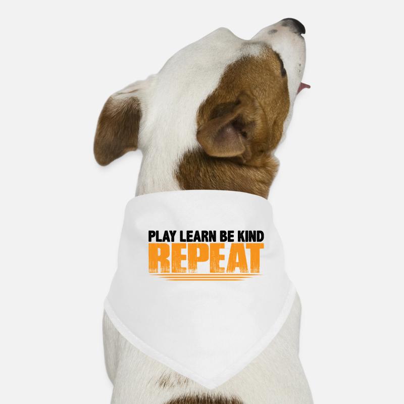 Play Learn Be Kind Repeat 4 Dog Bandana