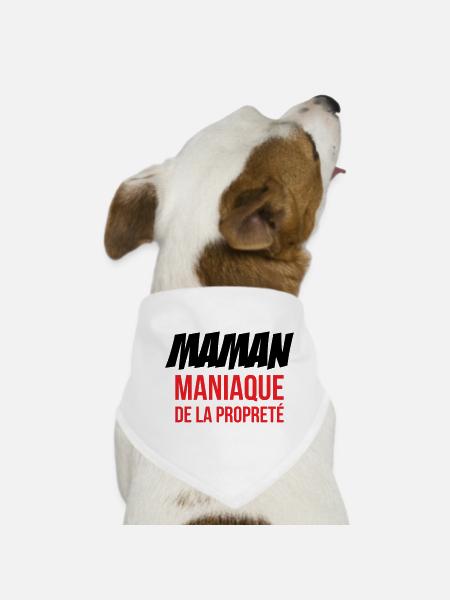 Maman maniaque de la propreté ! - Bandana pour chien - blanc - Devant