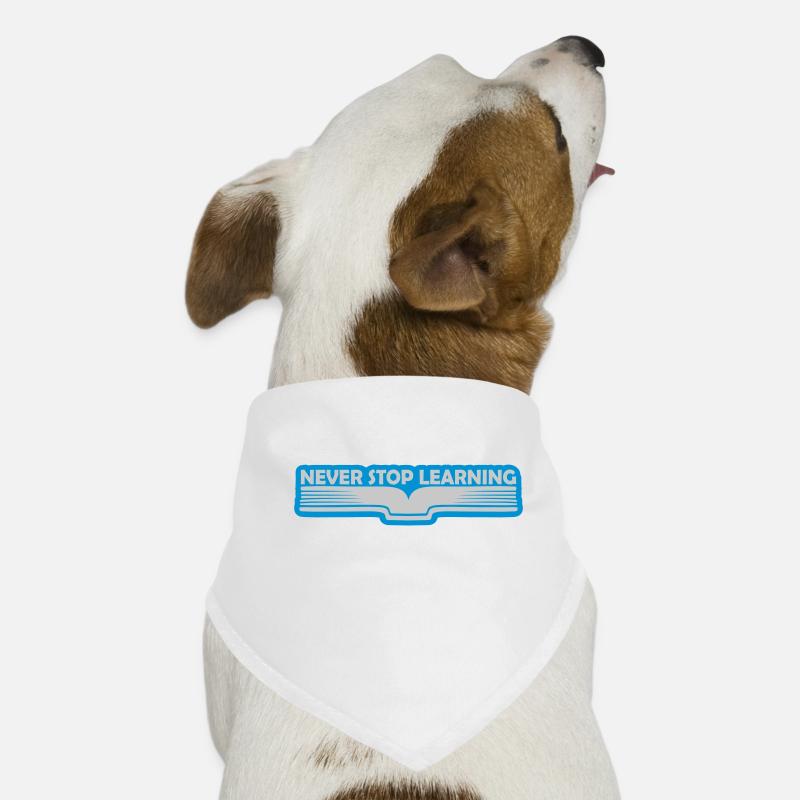 n’arrêtez jamais d’apprendre la citation Bandana pour chien