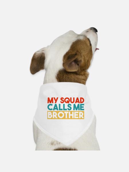 My Squad Calls Me Brother Retro Typography - Dog Bandana - white - Front