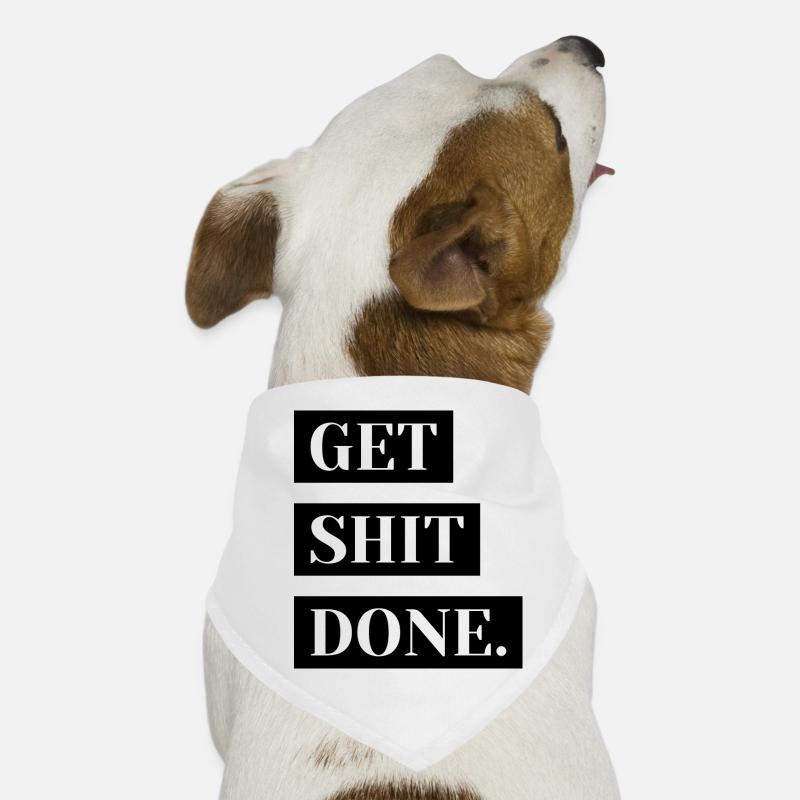 Get shit done. Hunde-Bandana
