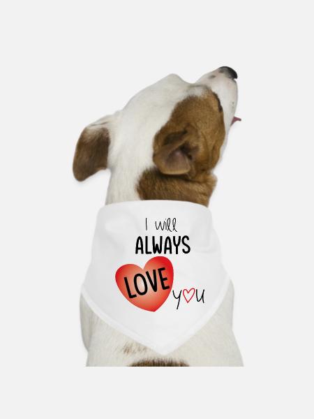 I will always love you - love illustration - Dog Bandana - white - Front