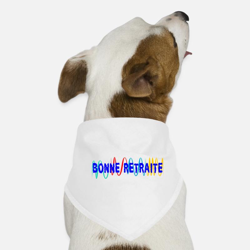 RETRAITE. BONNE RETRAITE. JOYEUSE RETRAITE Bandana pour chien