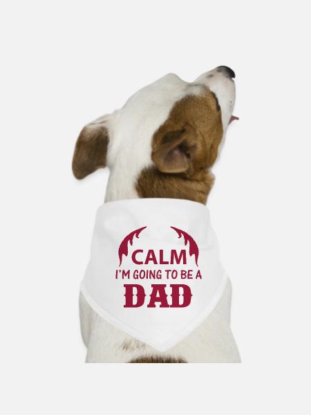 KEEP CLAM I M GOING TO BE DAD - Dog Bandana - white