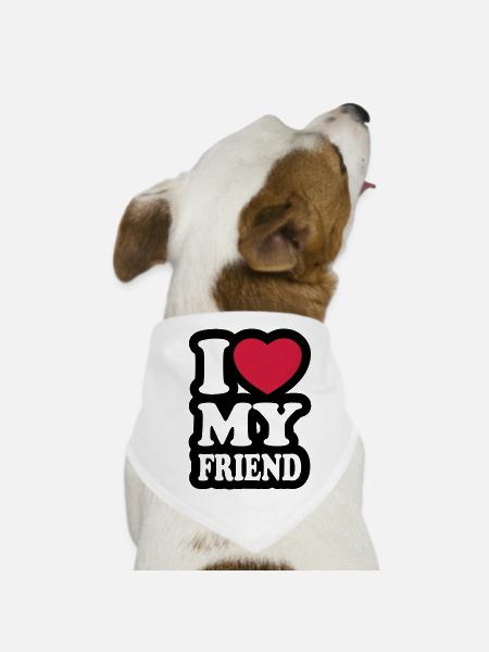 I love my friend - Dog Bandana - white - Front