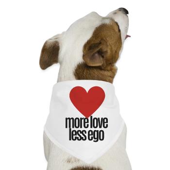 Mehr Liebe, weniger Ego - Hunde-Bandana - Weiß - Vorne