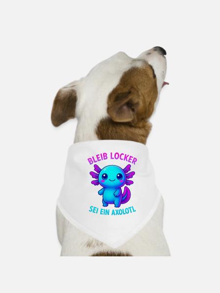 Bleib locker sei ein Axolotl | Neon Spruch Design - Hunde-Bandana - Weiß - Vorne