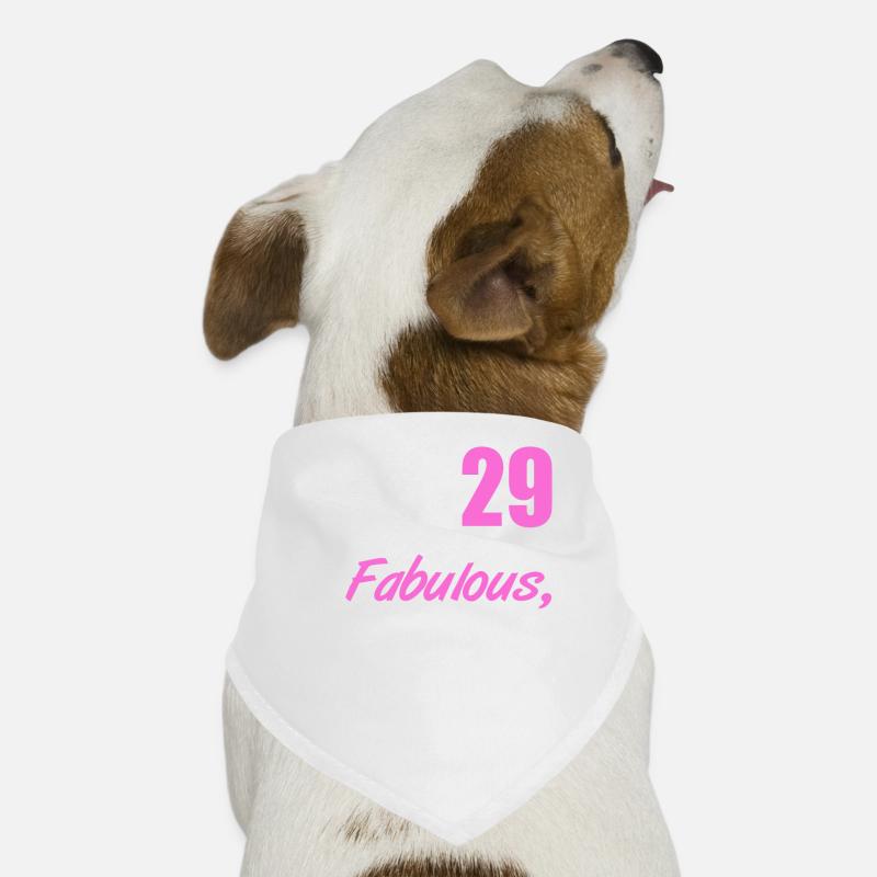 I make 29 look fabulous Dog Bandana