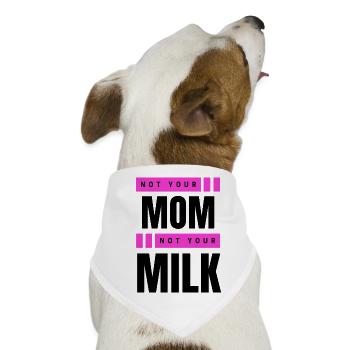 Not Your Mum Not Your Milk - Hunde-Bandana - Weiß - Vorne