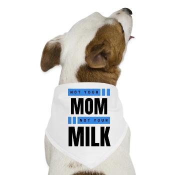 Not Your Mum Not Your Milk - Hunde-Bandana - Weiß - Vorne