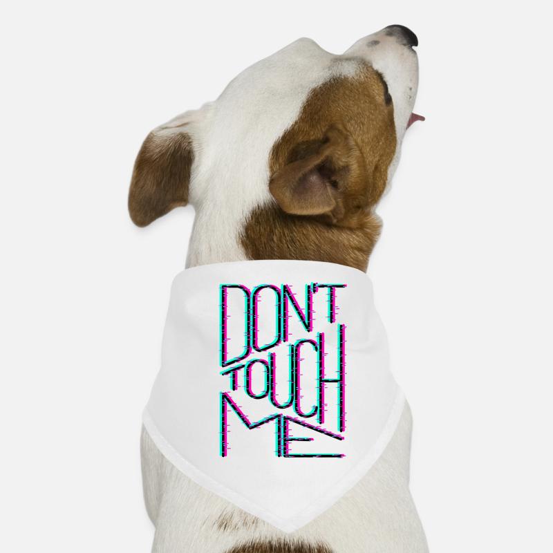 DON‘T TOUCH ME - Hunde-Bandana - Weiß