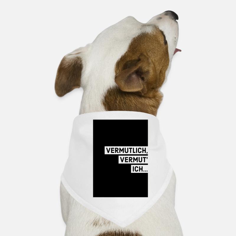 Probably, I suppose... Dog Bandana