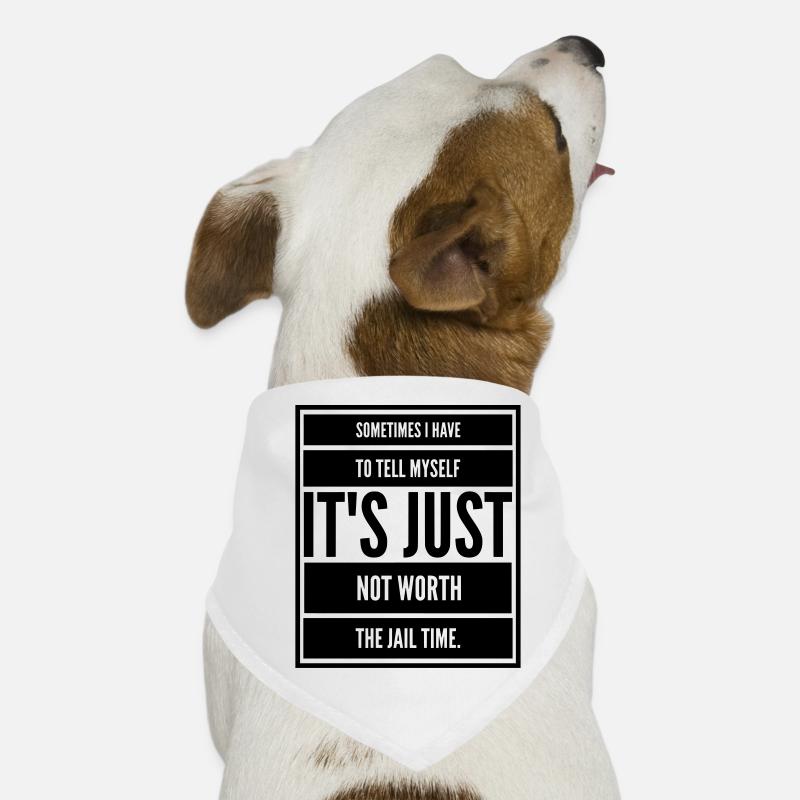 Sarcasm Funny KEEP CALM not WORTH JAILTIME big Dog Bandana