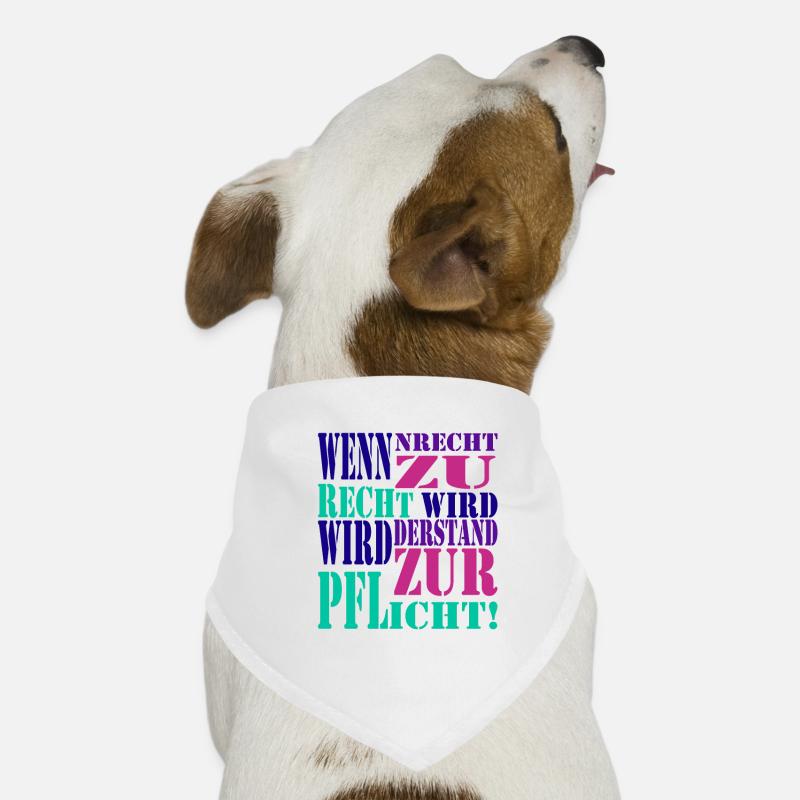 Wenn Unrecht zu Recht wird wird Widerstand zur Pfl - Hunde-Bandana - Weiß