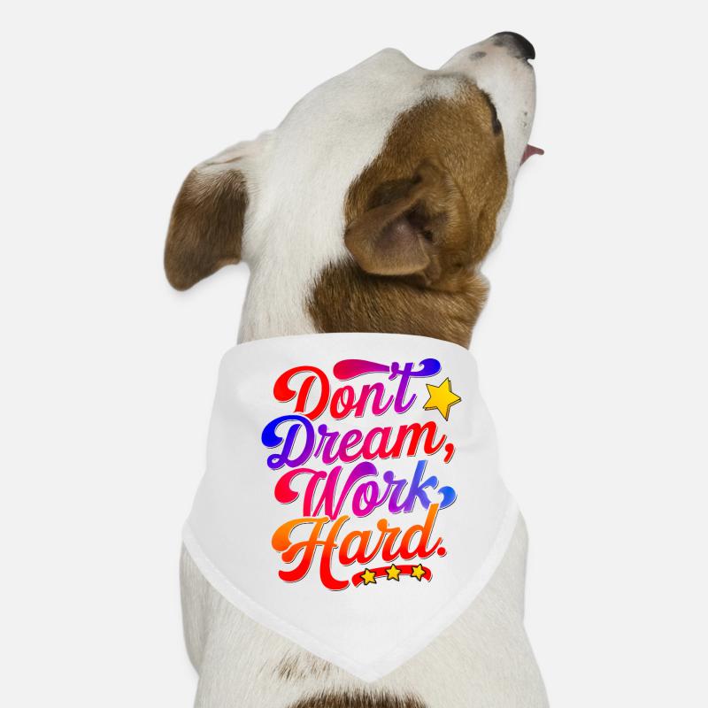 Ne rêvez pas de travailler dur Bandana pour chien