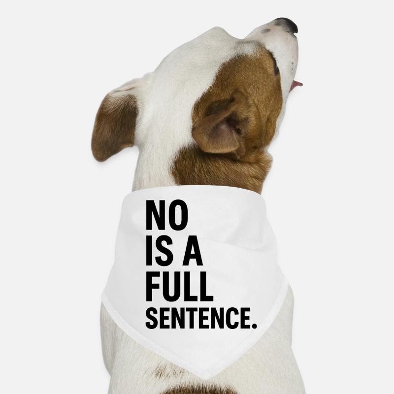 No is a Full Sentence – Statement Design Dog Bandana