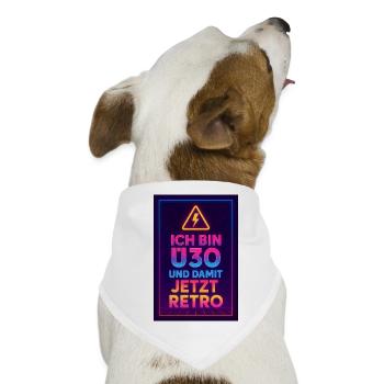 Ich bin Ü30 – Jetzt offiziell Retro im 80s-Style - Hunde-Bandana - Weiß - Vorne