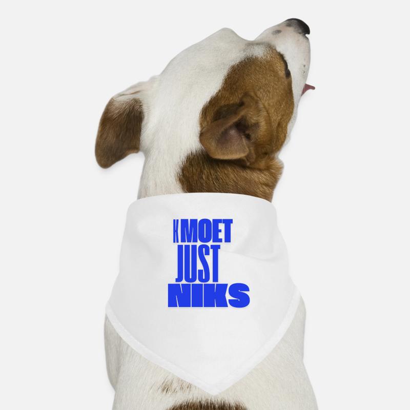 Kmoet just nothing, Antwerp dialect Shirts Dog Bandana