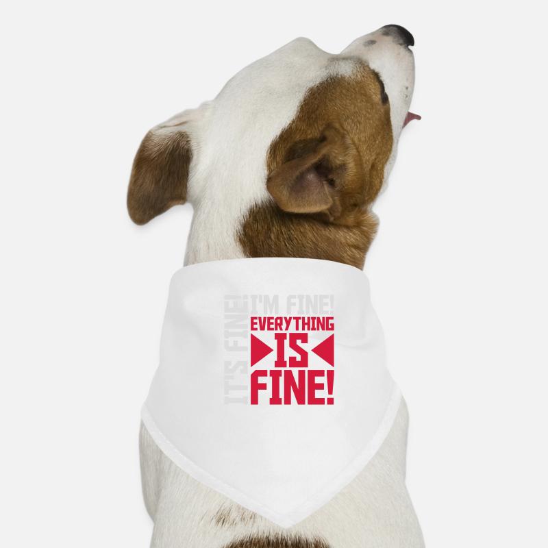everything is fine quote Dog Bandana