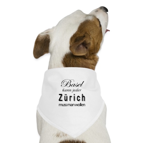 Basel kann jeder Zürich muss man wollen - Hunde-Bandana