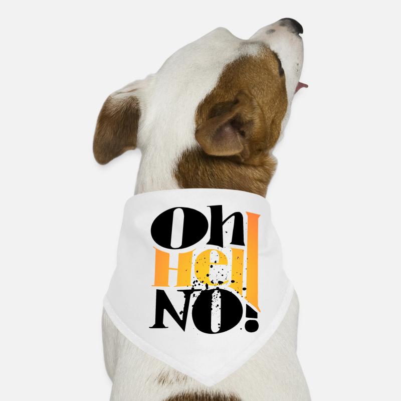 Oh Hell No ! Only One Place Dog Bandana