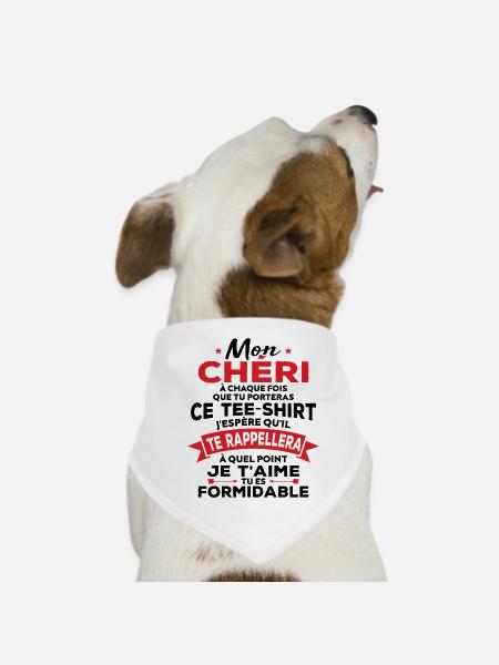 Mon chéri je t aime tu es formidable - Bandana pour chien - blanc - Devant