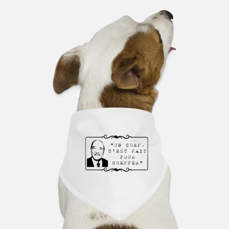 Un chef, c'est fait pour cheffer - Jacques Chirac Bandana pour chien