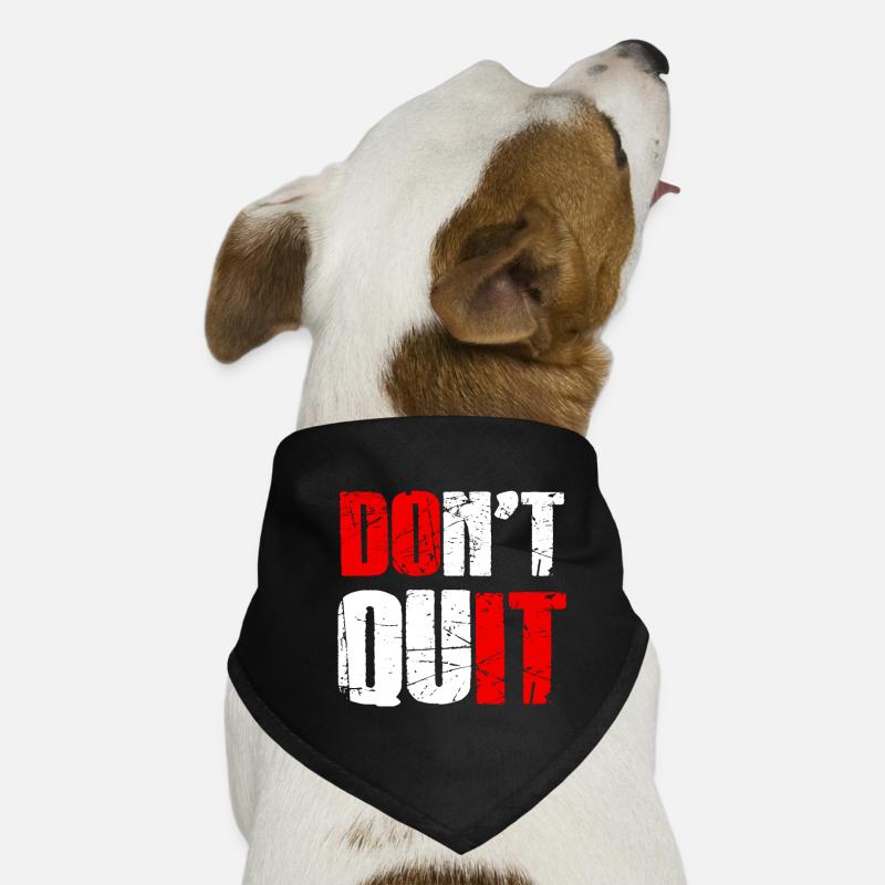 Do not quit - Don't give up Dog Bandana
