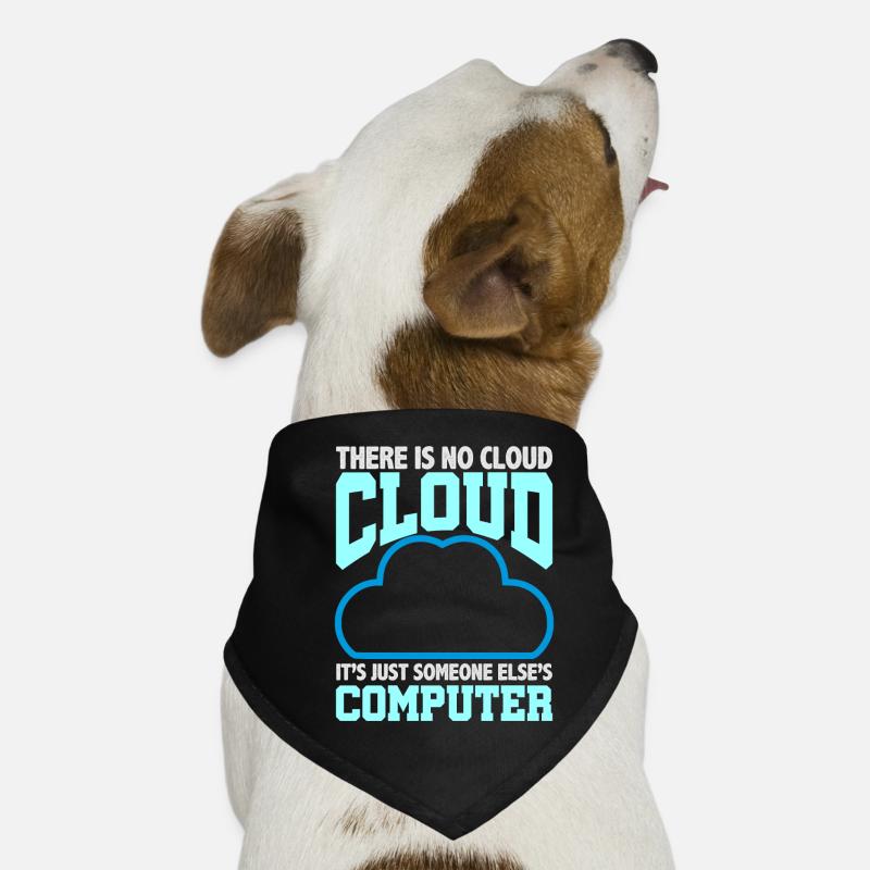 Humour informatique Il n’y a pas de nuage de quelqu’un d’autre Bandana pour chien