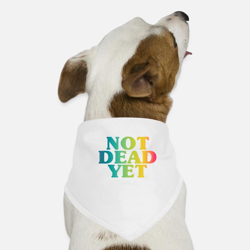 NOT DEAD YET - Inputable Bandana pour chien
