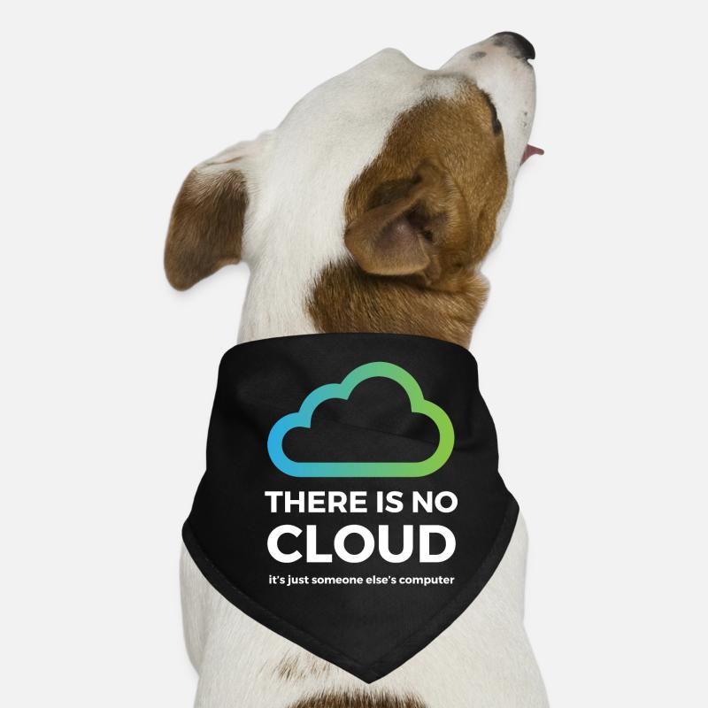 Il n'y a pas de cloud juste l'ordinateur de quelqu'un d'autre Bandana pour chien