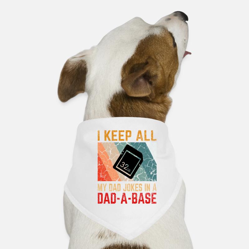 I Keep All My Dad Jokes In a Dad-A-Base Bandana pour chien