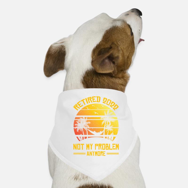 Retraité 2022 Plus mon problème Pension Disant Bandana pour chien