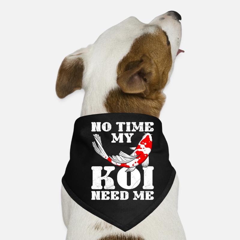 No time my kois need me koi Dog Bandana