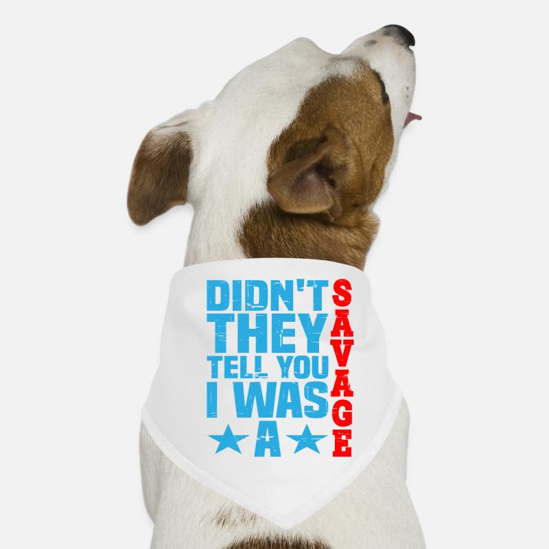 Ne vous ont-ils pas dit que j’étais un sauvage 3 Bandana pour chien