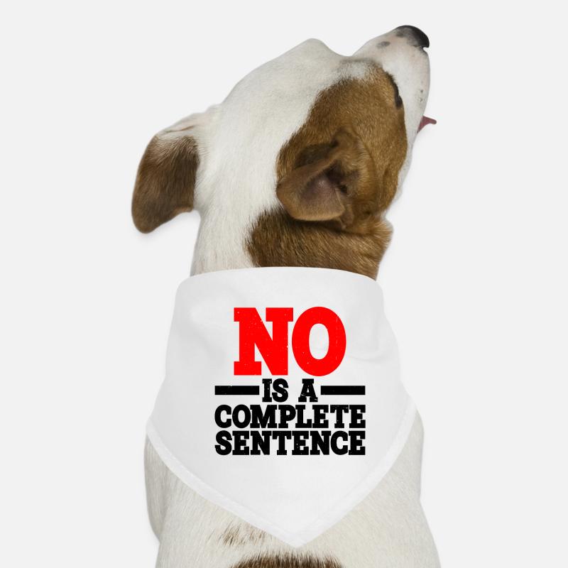 No is a complete sentence 15 Dog Bandana