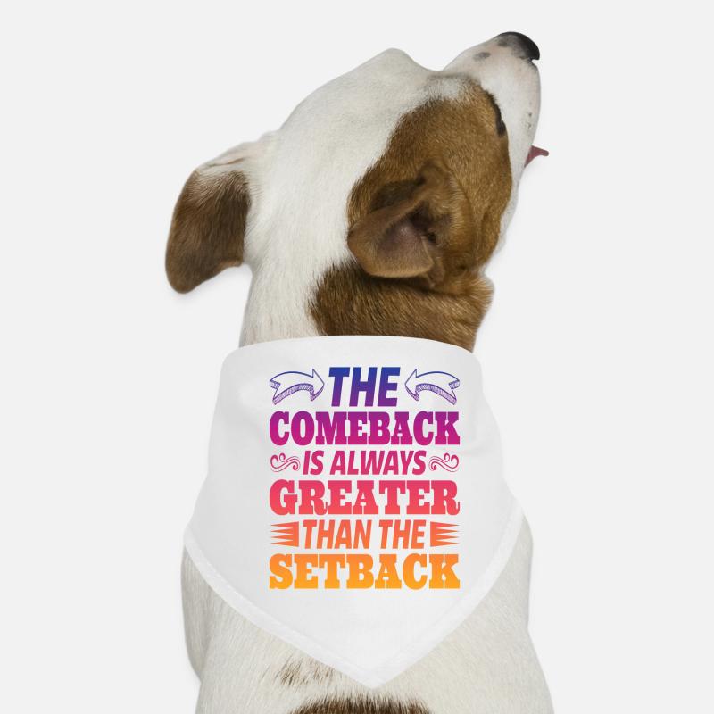 The Comeback Is Always Greater Than The Setback Hunde-Bandana