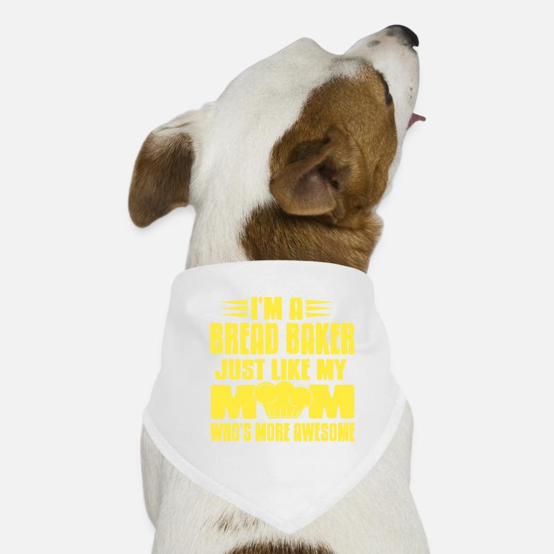 Im a bread baker mom whos more awesome Hunde-Bandana