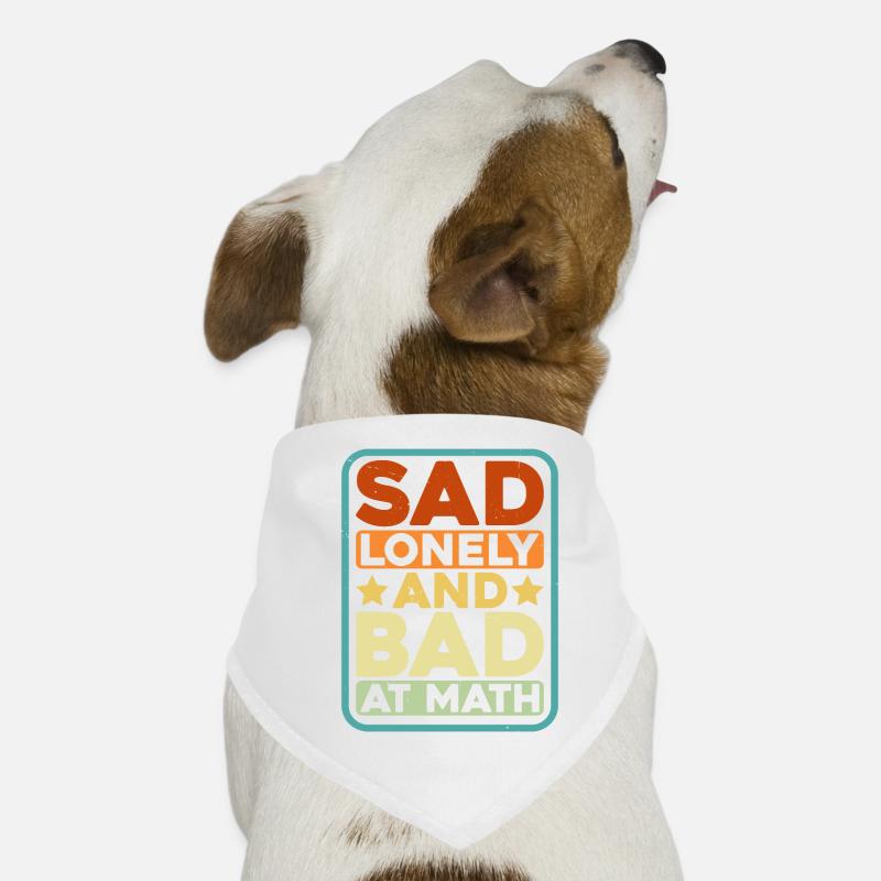 Sad Lonely And Bad At Math Hunde-Bandana