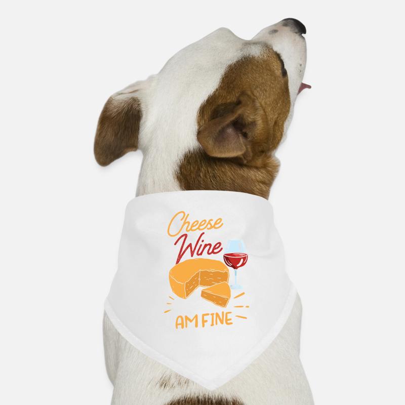 Cheese and wine and I'm fine lover love Dog Bandana