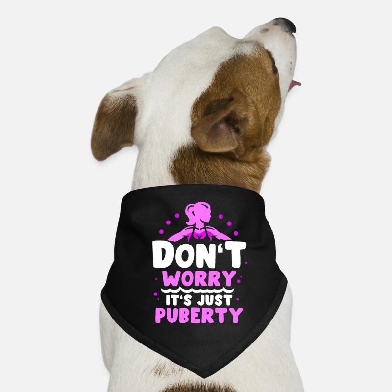 Ne vous inquiétez pas, c’est juste la puberté adulte Bandana pour chien