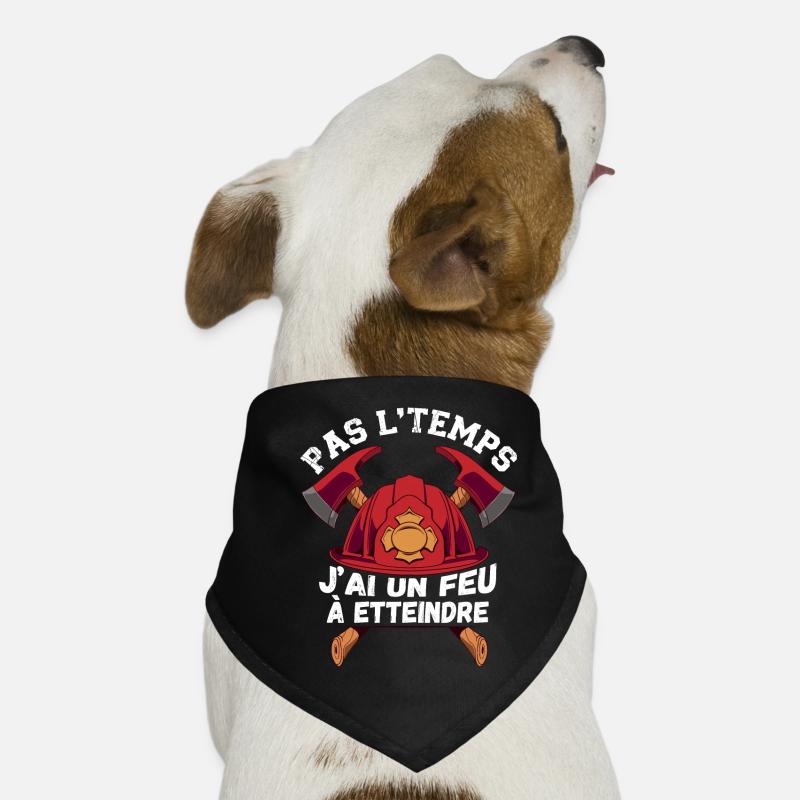 Cadeau Pour Un Pompier Pas L'Temps J'ai un Feu À E Bandana pour chien