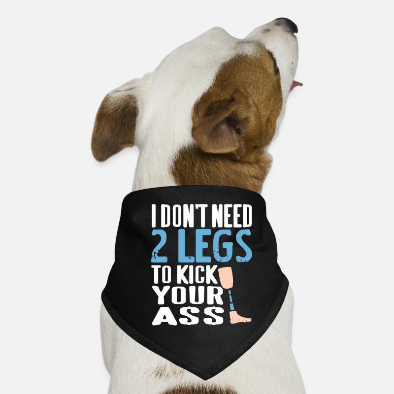 Don't Need 2 Legs To Kick Your Ass Prosthesis Dog Bandana