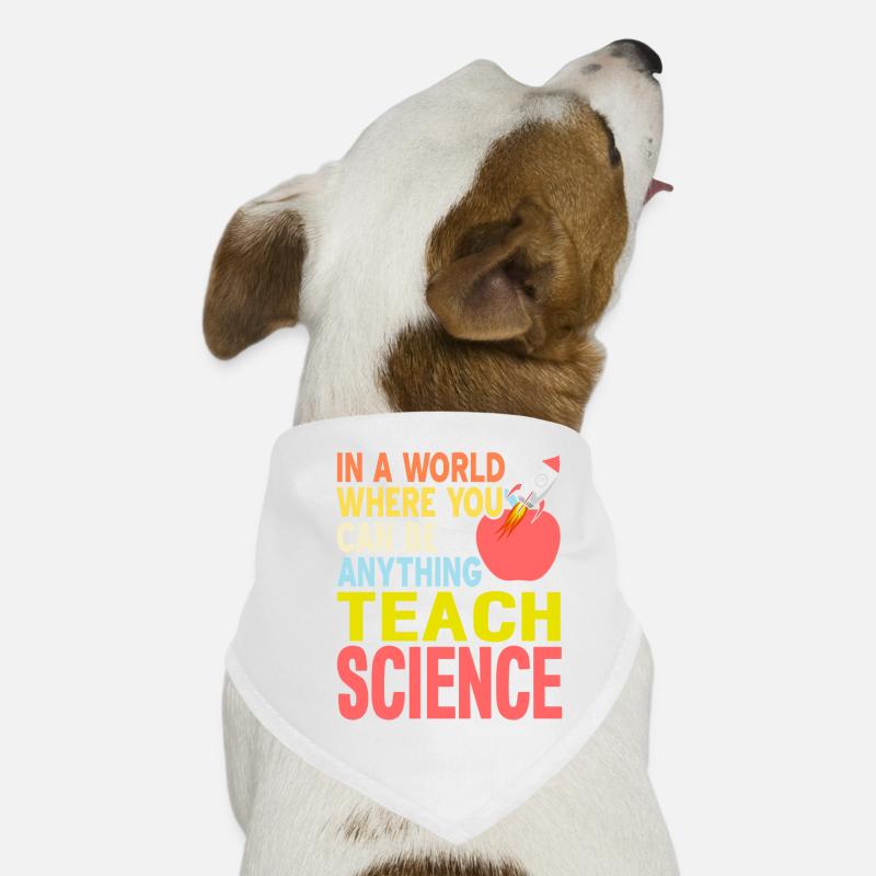 Dans un monde où vous êtes n’importe quoi, enseignez la SCIENCE Bandana pour chien