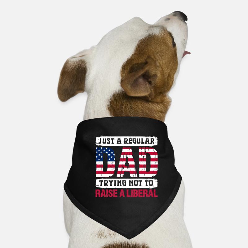 JUST A REGULAR DAD TRYING NOT TO RAISE A LIBERAL Dog Bandana