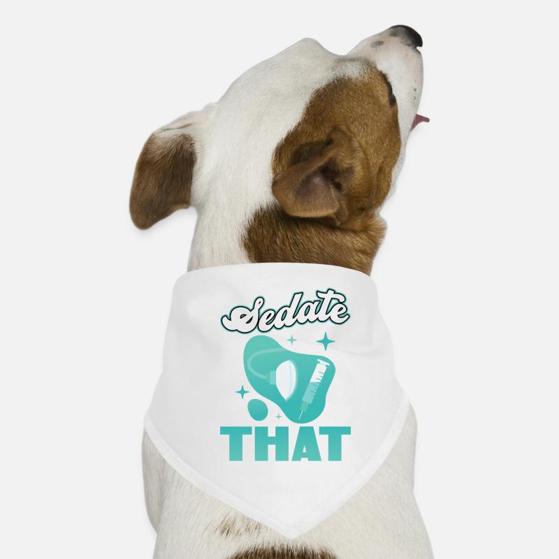 I'd Sedate That - Anesthesiologist Dog Bandana